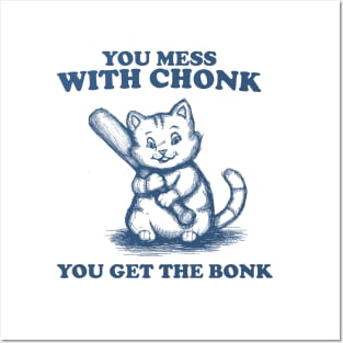 Funny Chonky Cat - Mess with Chonk you get the Bonk, Retro Cartoon Posters and Art